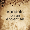 Variants on an Ancient Air